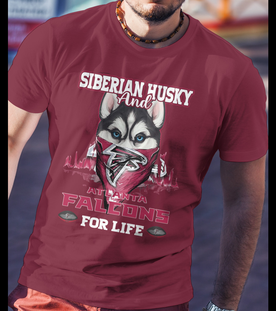 Siberian Husky And Atlanta Falcons For Life T-Shirt