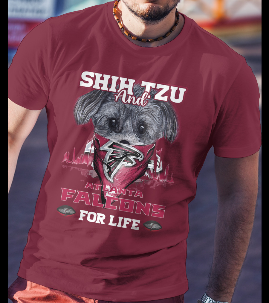 Shih Tzu And Atlanta Falcons For Life T-Shirt
