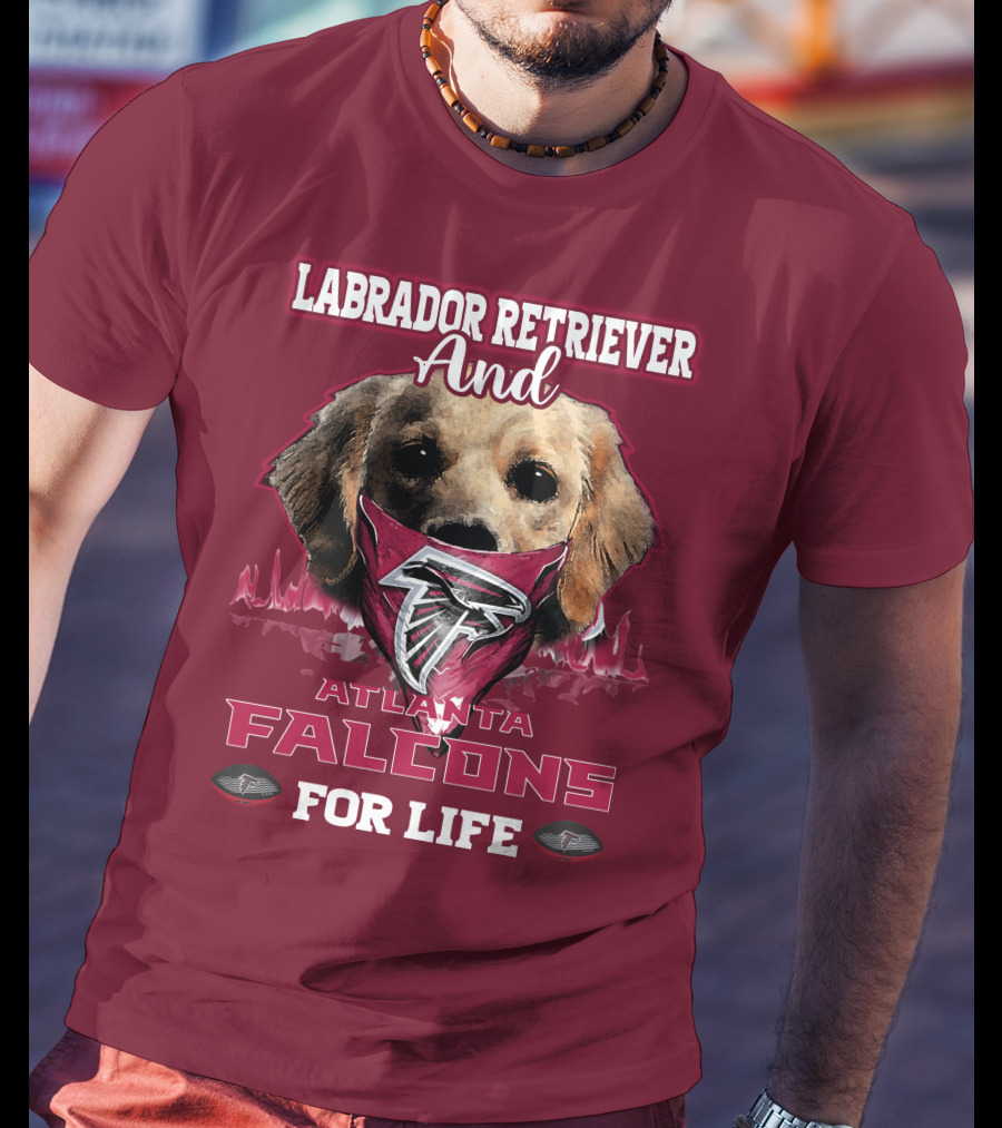 Labrador Retriever And Atlanta Falcons For Life T-Shirt