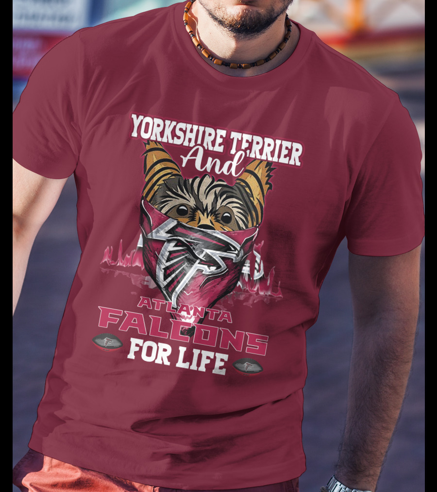 Yorkshire Terrier And Atlanta Falcons For Life T-Shirt