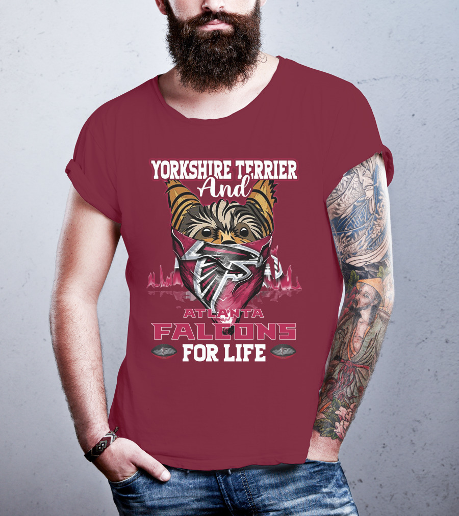Yorkshire Terrier And Atlanta Falcons For Life T-Shirt