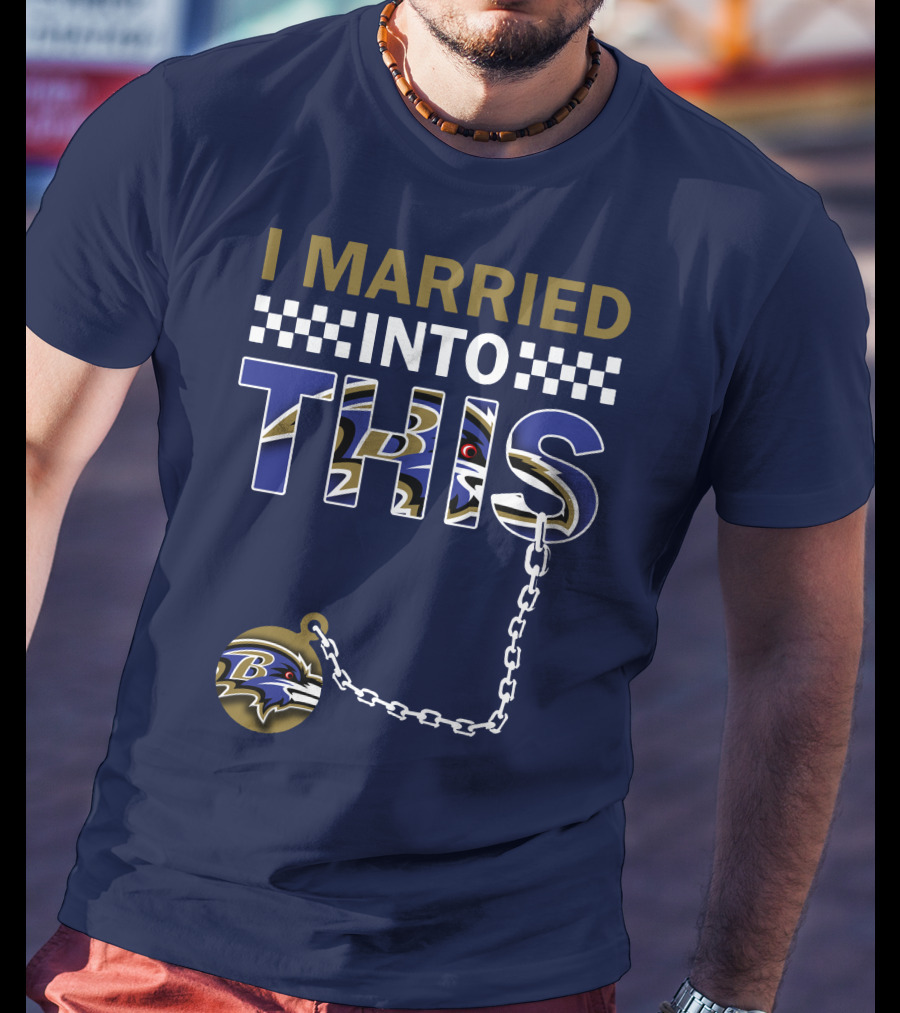 I Married Into This Baltimore Ravens Chain T-Shirt