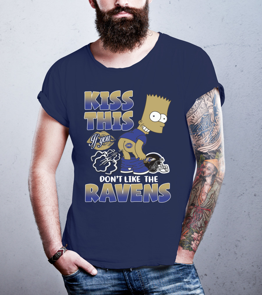 Kiss This If You Don't Like The Baltimore Ravens T-Shirt