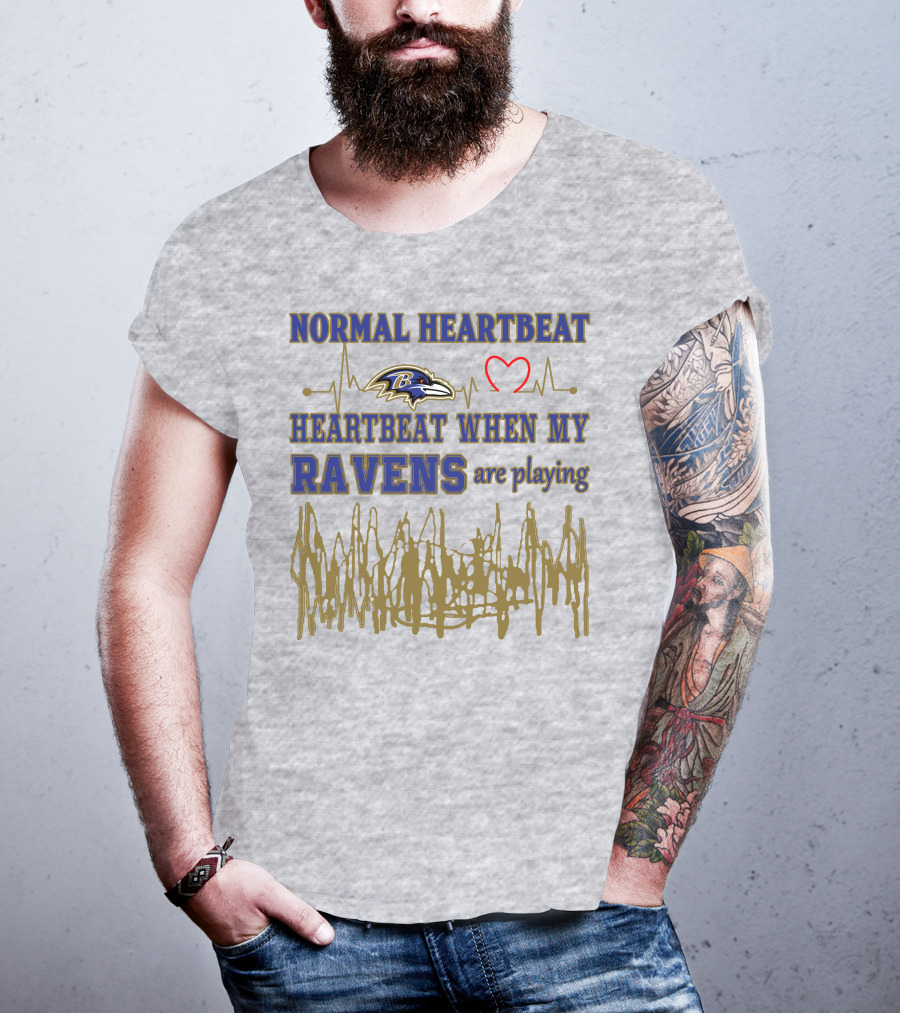 Normal Heartbeat Heartbeat When My Ravens Are Playing Baltimore Ravens T-Shirt