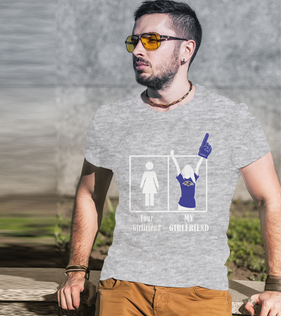 Baltimore Ravens 30 Your Girlfriend My Girlfriend T-Shirt