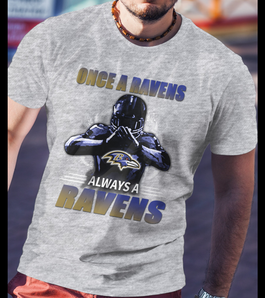 Once A Ravens Always A Ravens Baltimore Ravens T-Shirt
