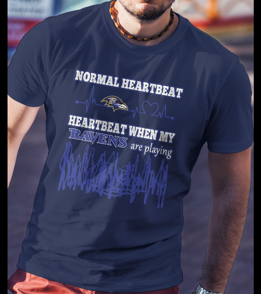 Normal Heartbeat Heartbeat When My Ravens Are Playing Ravens T-Shirt
