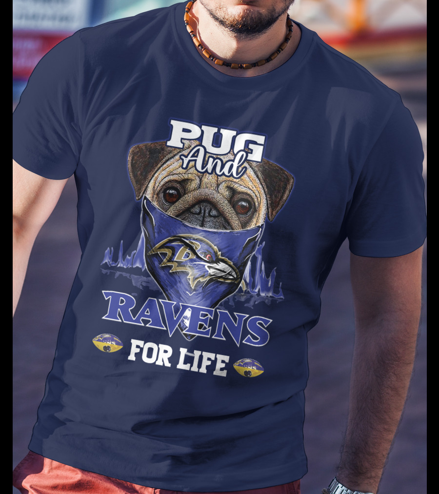 Pug And Ravens For Life Baltimore Ravens T-Shirt