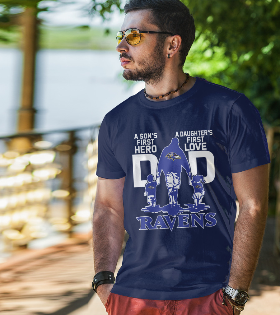 A Son's First Hero Dad A Daughter's First Love Ravens T-Shirt