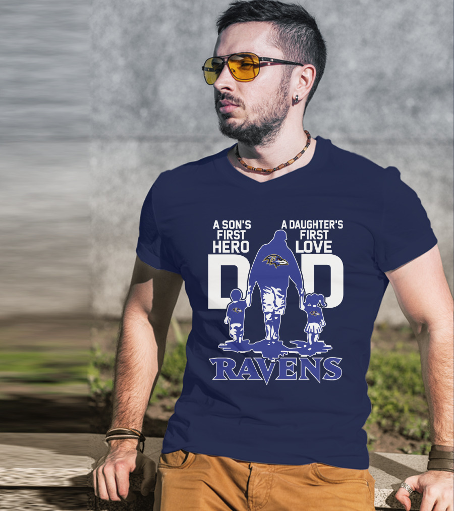 A Son's First Hero Dad A Daughter's First Love Ravens T-Shirt