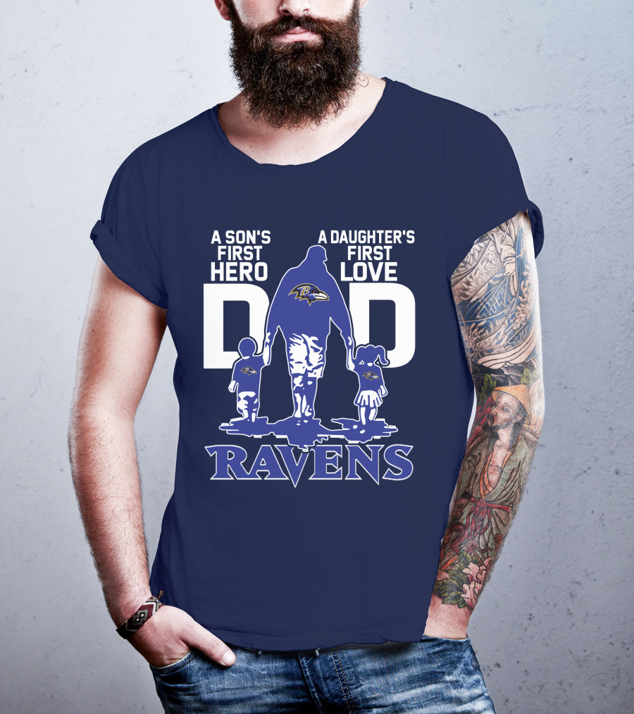 A Son's First Hero Dad A Daughter's First Love Ravens T-Shirt