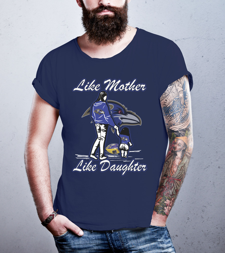 Like Mother Like Daughter Baltimore Ravens Ravens Family Fandom T-Shirt