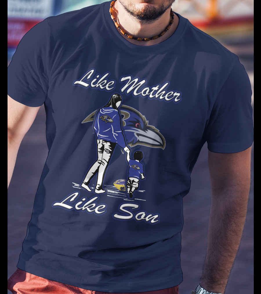Like Mother Like Son Baltimore Ravens T-Shirt