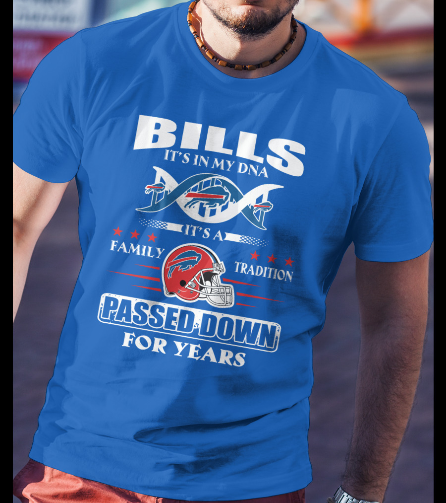 Buffalo Bills It's In My Dna Family Tradition Passed Down For Years T-Shirt