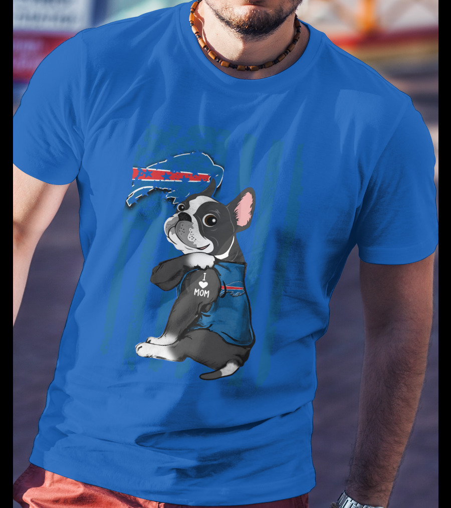 Buffalo Bills Boston Terrier I Love Mom T-Shirt