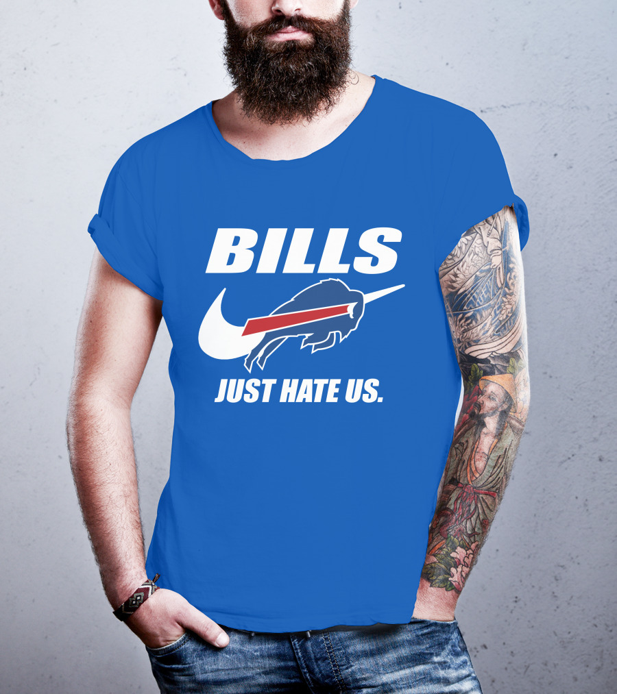 Buffalo Bills Just Hate Us T-Shirt