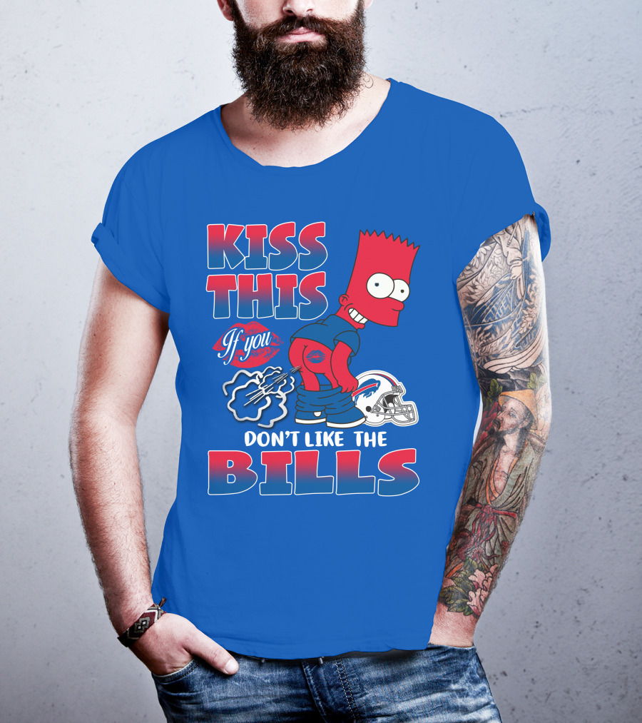 Kiss This If You Don't Like The Bills Buffalo Bills T-Shirt
