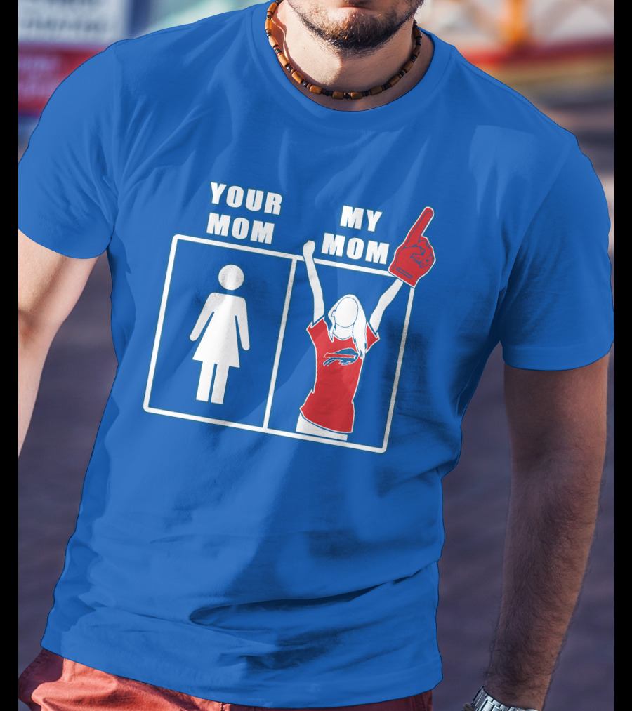 Buffalo Bills Your Mom My Mom Fan Foam Finger T-Shirt