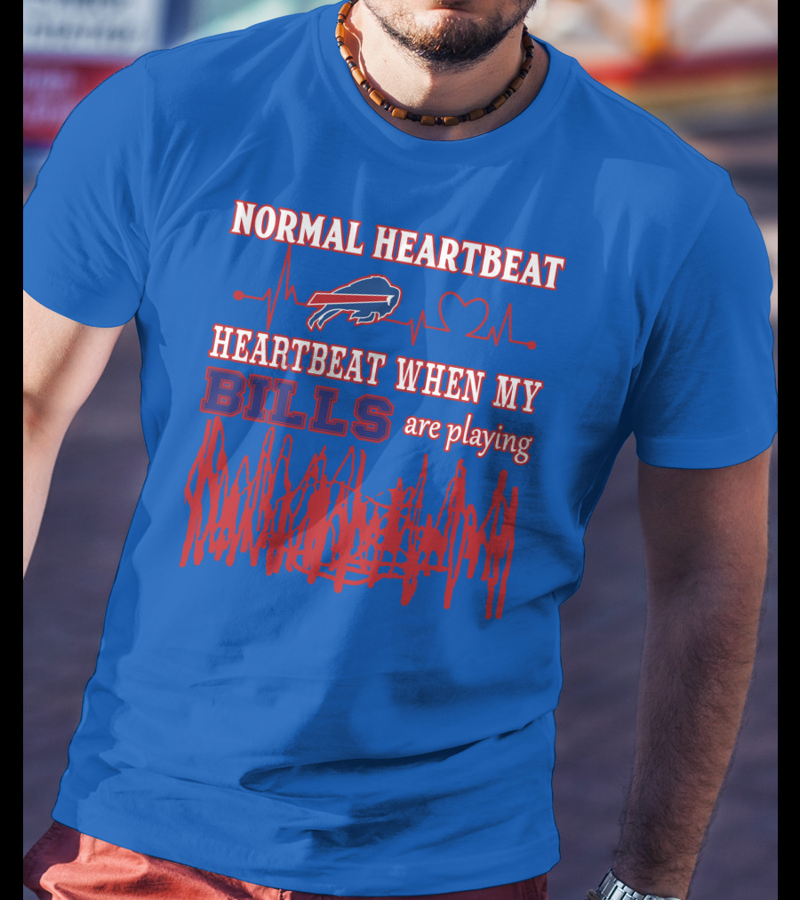Buffalo Bills Normal Heartbeat Heartbeat When My Bills Are Playing T-Shirt