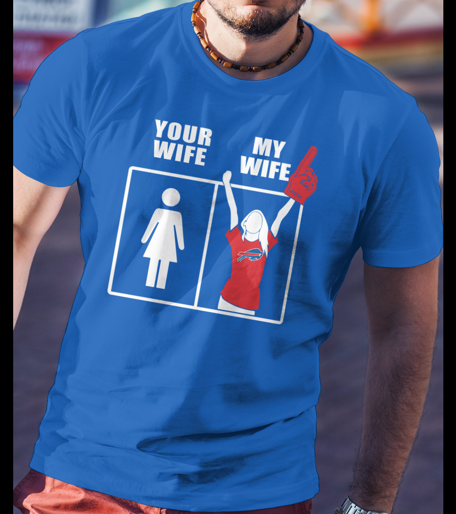 Buffalo Bills 82 Your Wife My Wife Football Fan T-Shirt