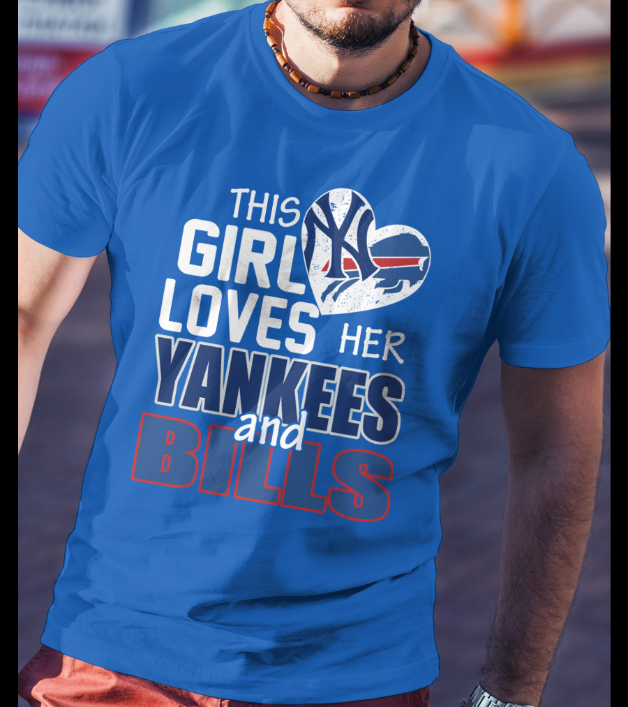 This Girl Loves Her Yankees And Bills T-Shirt
