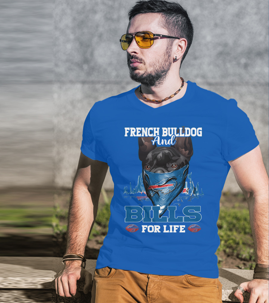 French Bulldog And Bills For Life Buffalo Bills T-Shirt