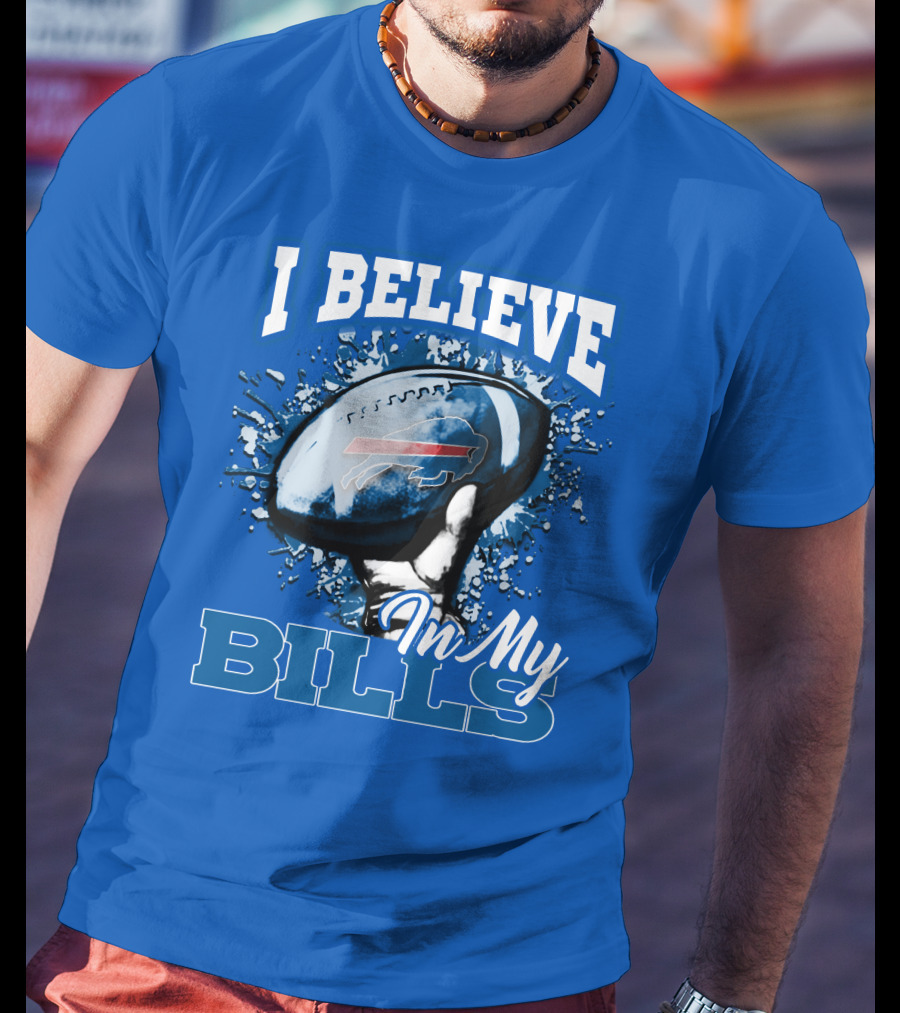 I Believe In My Buffalo Bills Football Team Support T-Shirt