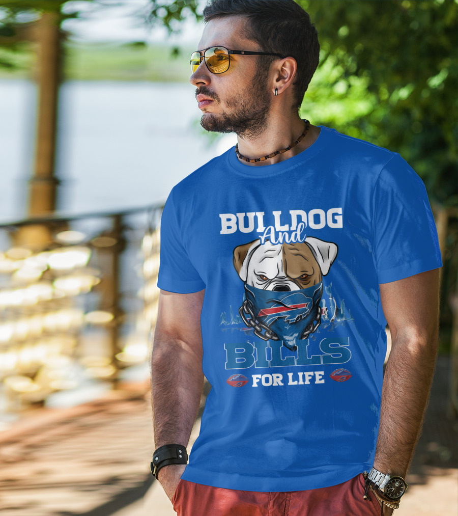 Bulldog And Bills For Life T-Shirt
