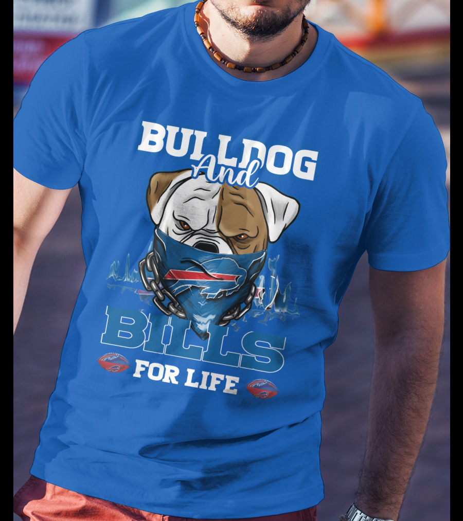 Bulldog And Bills For Life T-Shirt