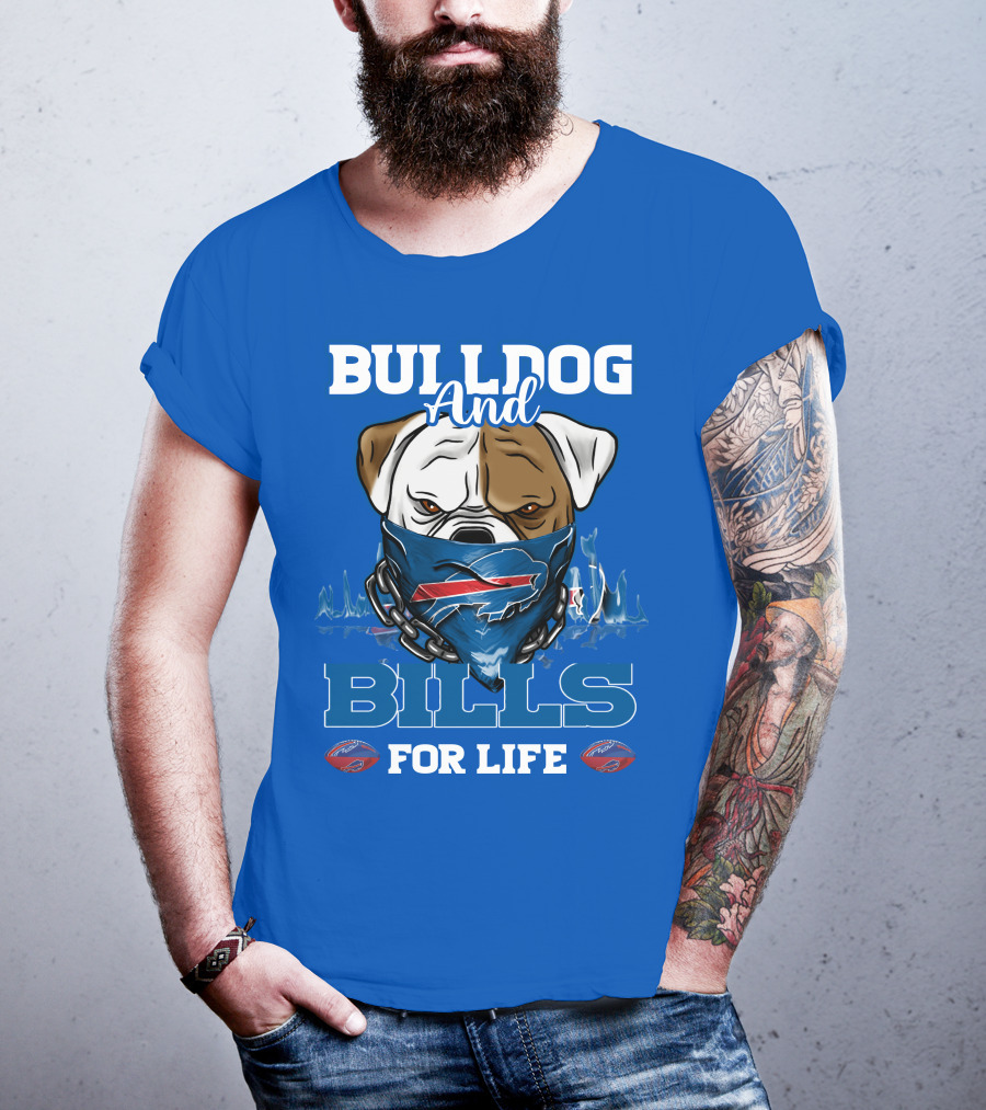 Bulldog And Bills For Life T-Shirt