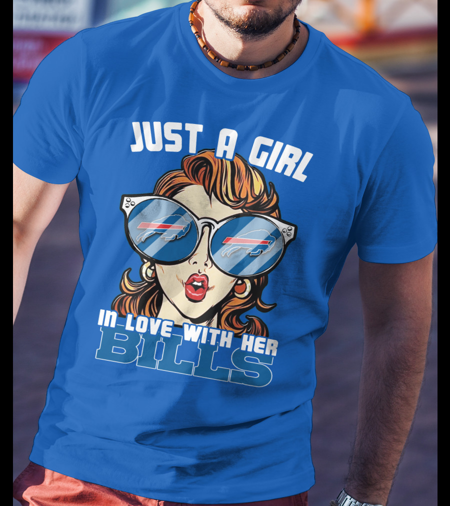 Just A Girl IN Love With Her Bills Buffalo Bills T-Shirt