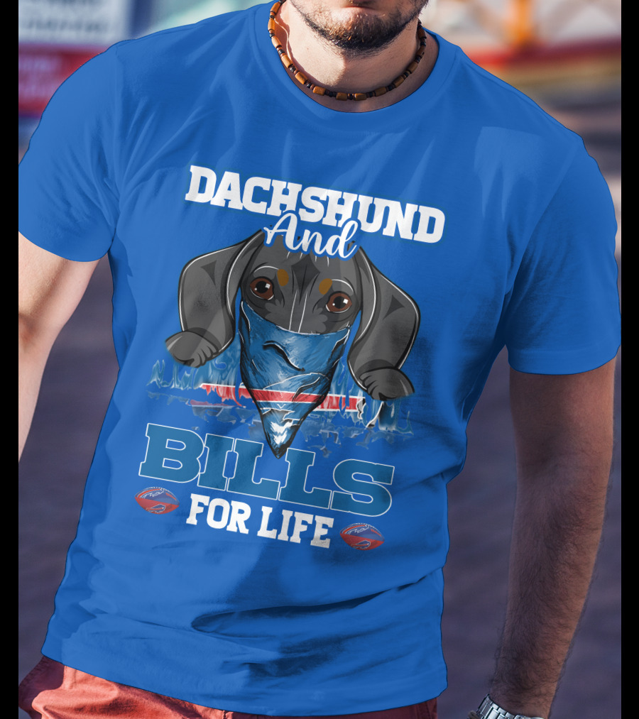 Dachshund And Bills For Life T-Shirt