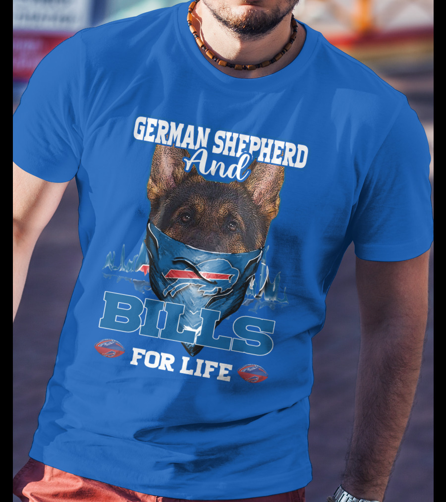 German Shepherd And Buffalo Bills For Life T-Shirt