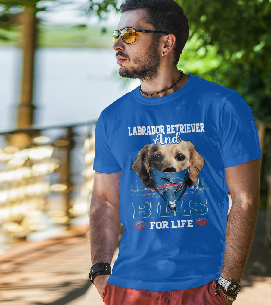 Labrador Retriever And Bills For Life Buffalo Bills Football T-Shirt
