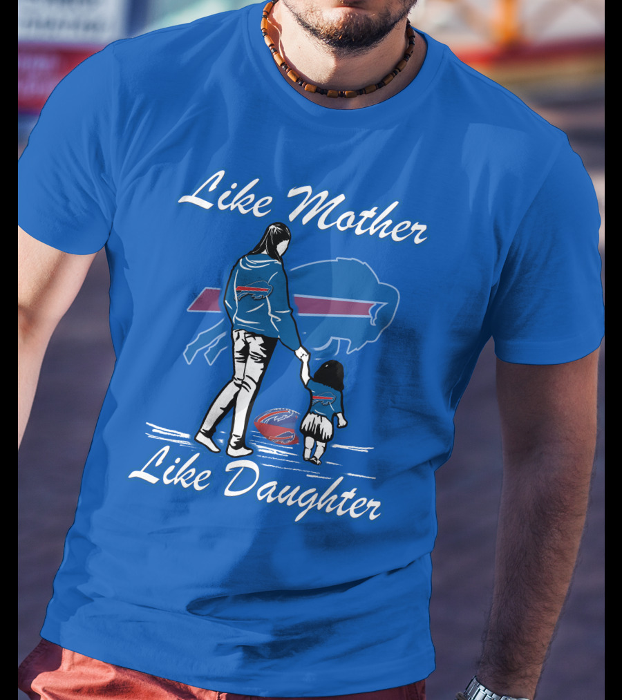 Like Mother Like Daughter Buffalo Bills T-Shirt