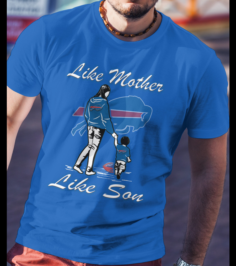Like Mother Like Son Buffalo Bills T-Shirt