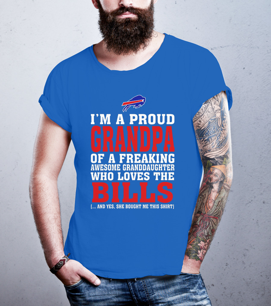 I'm A Proud Grandpa Of A Freaking Awesome Granddaughter Who Loves The Buffalo Bills T-Shirt