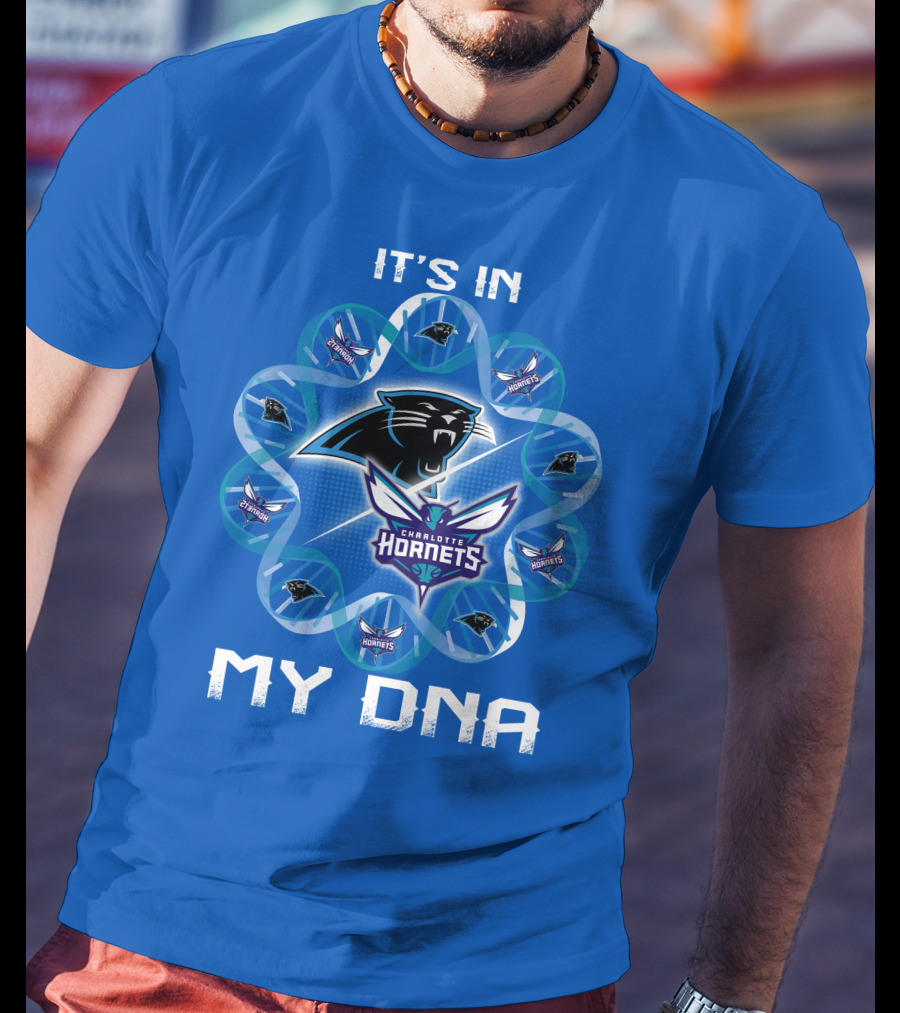 It's In My Dna Carolina Panthers Charlotte Hornets T-Shirt