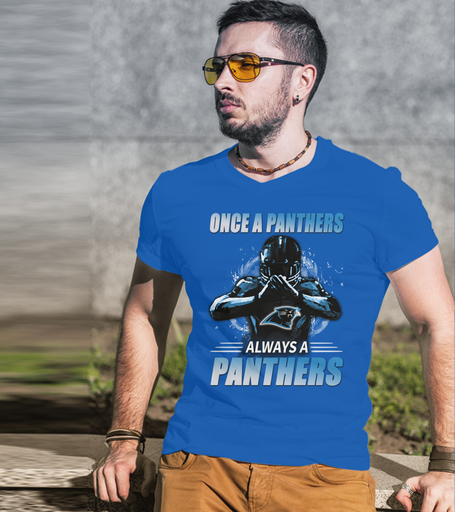 Once A Panthers Always A Panthers Carolina Panthers T-Shirt