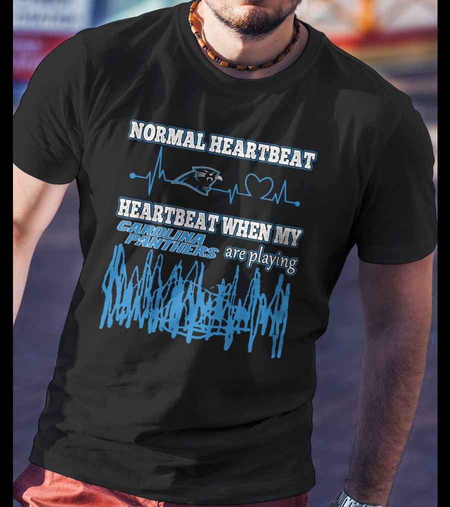 Normal Heartbeat Heartbeat When My Carolina Panthers Are Playing T-Shirt