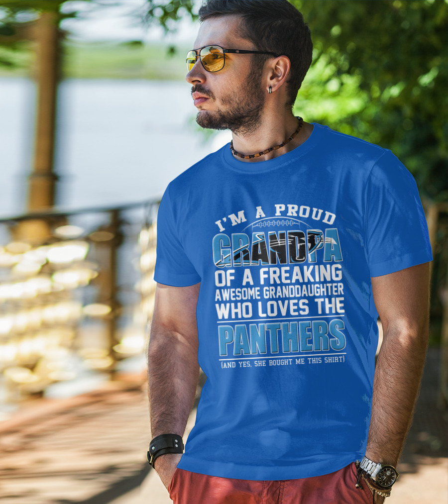 I’m A Proud Grandpa Of A Freaking Awesome Granddaughter Who Loves The Panthers T-Shirt