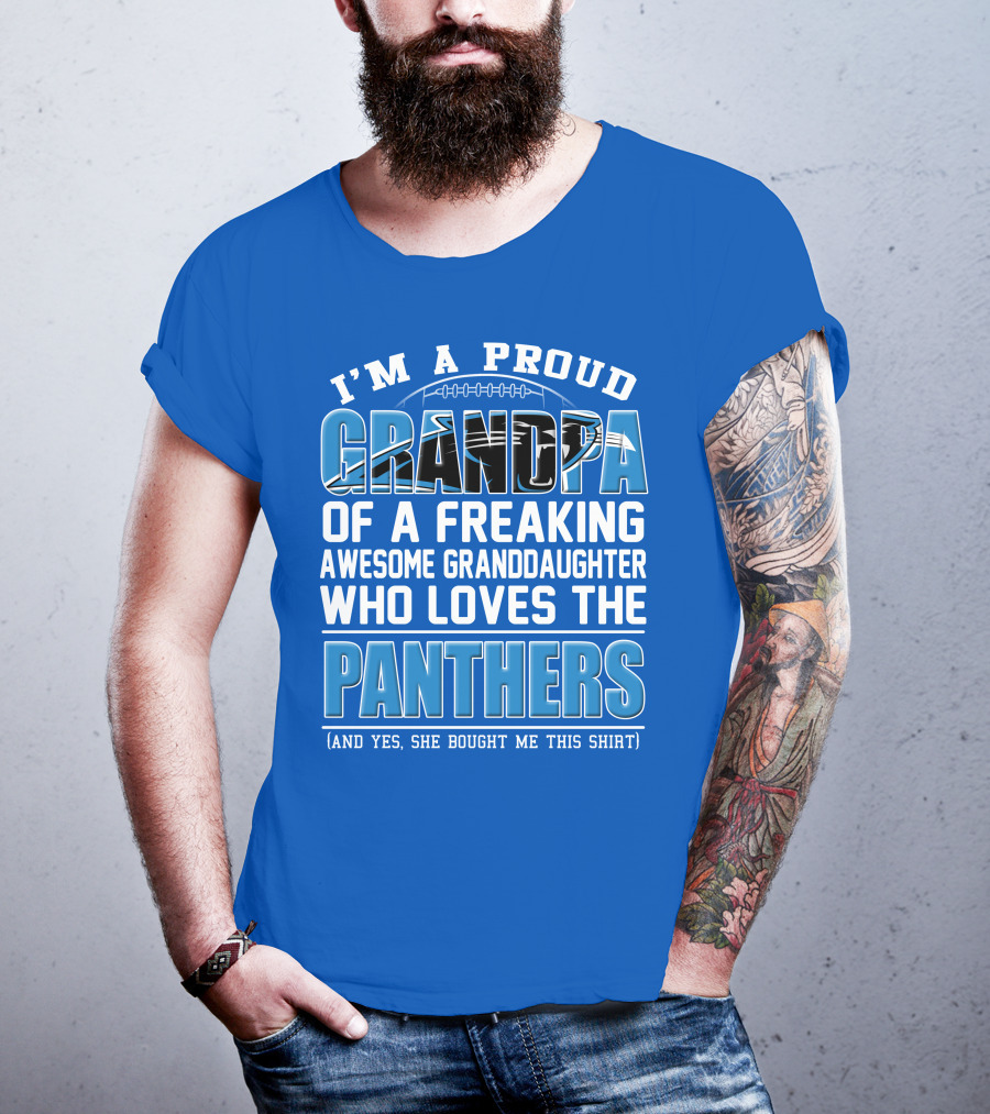 I’m A Proud Grandpa Of A Freaking Awesome Granddaughter Who Loves The Panthers T-Shirt