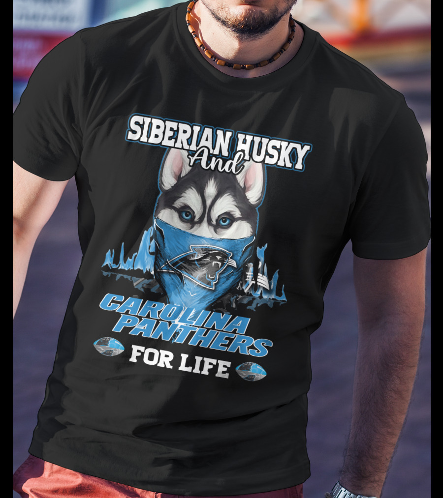 Siberian Husky And Carolina Panthers For Life T-Shirt