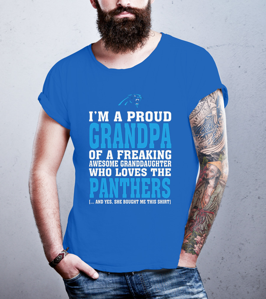 I'm A Proud Grandpa Of A Freaking Awesome Granddaughter Who Loves The Panthers T-Shirt