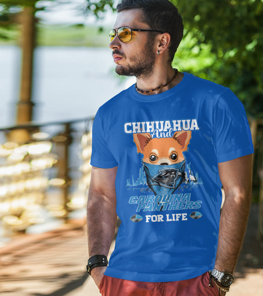 Chihuahua And Carolina Panthers For Life T-Shirt