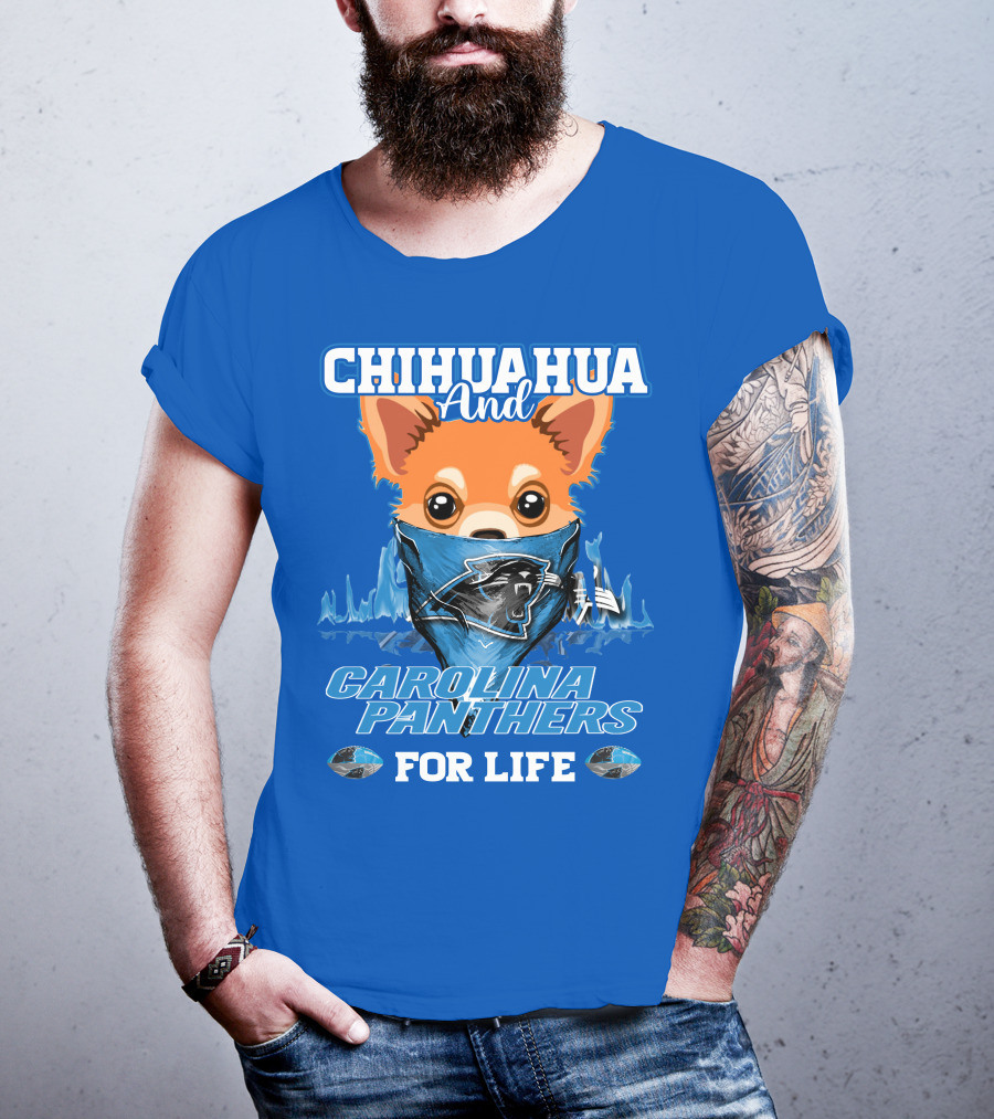 Chihuahua And Carolina Panthers For Life T-Shirt