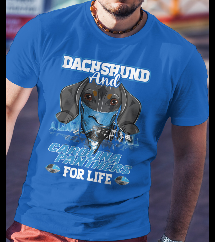 Dachshund And Carolina Panthers For Life T-Shirt