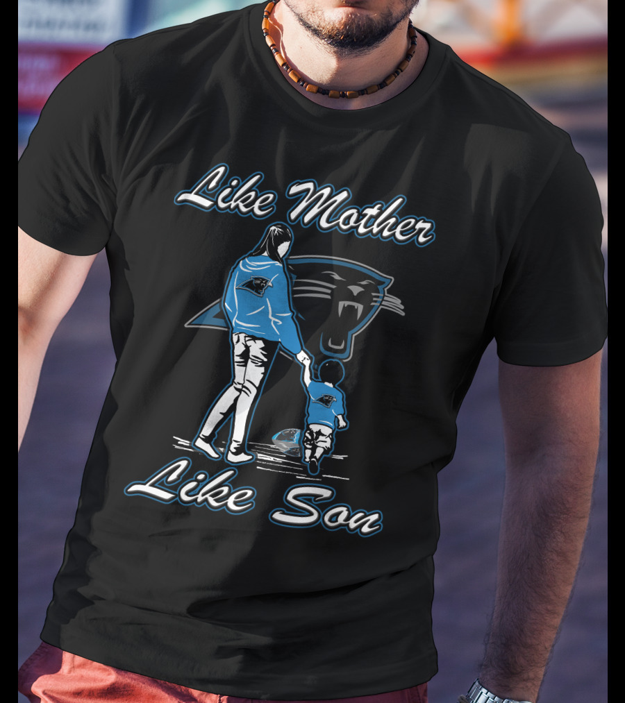 Like Mother Like Son Carolina Panthers T-Shirt