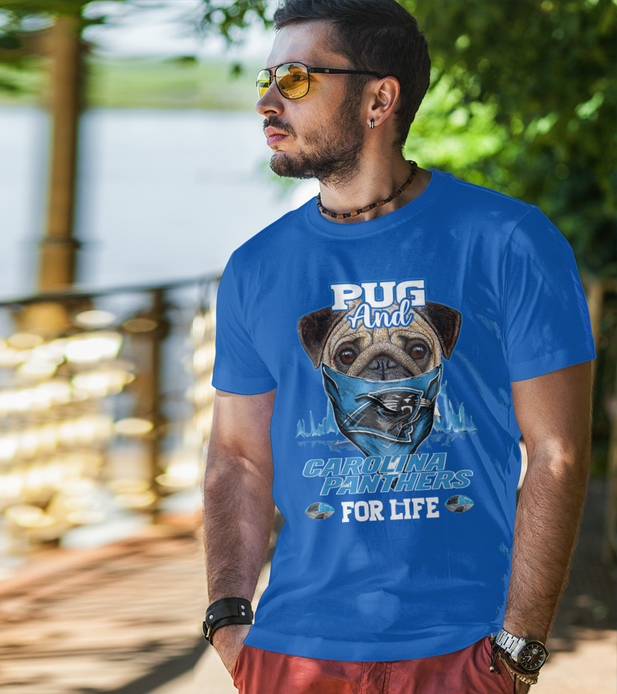 Pug And Carolina Panthers For Life T-Shirt