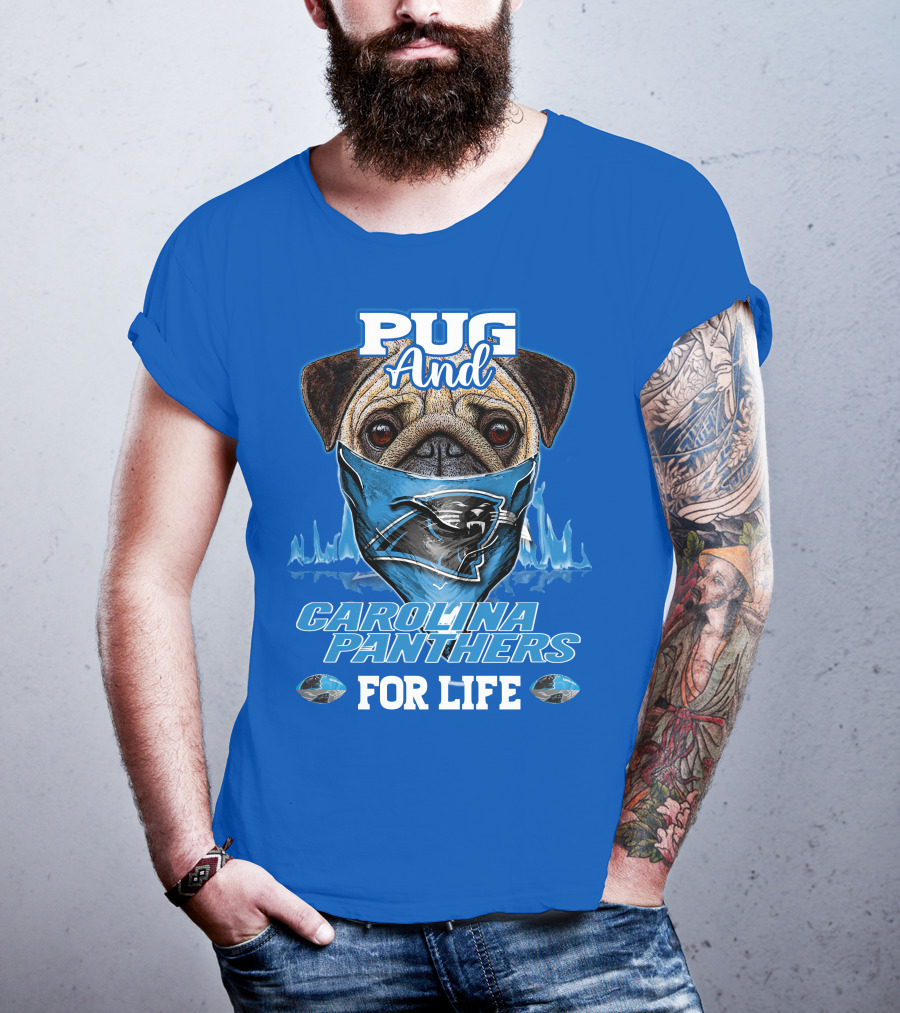 Pug And Carolina Panthers For Life T-Shirt